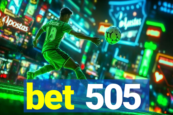 bet 505